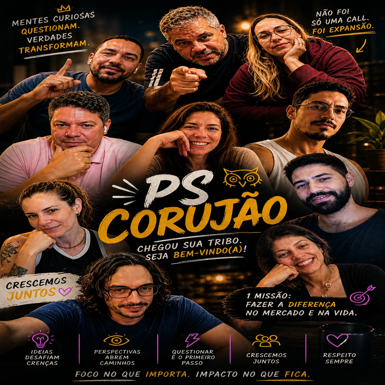 Colagem de retratos em grupo com texto PS Corujão, chegou sua tribo e frases sobre questionar e crescer juntos — Elias, o observador silencioso, analisa da conexão humana.