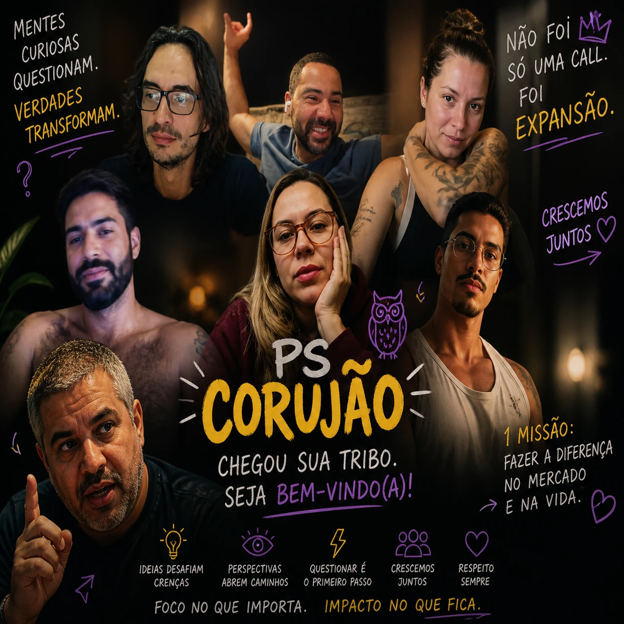 Colagem de pessoas com texto PS Corujão, chegou sua tribo, seja bem-vindo(a), e frases sobre transformação — Petrúcio observa com ceticismo, enquanto a curiosidade da tribo aflora.