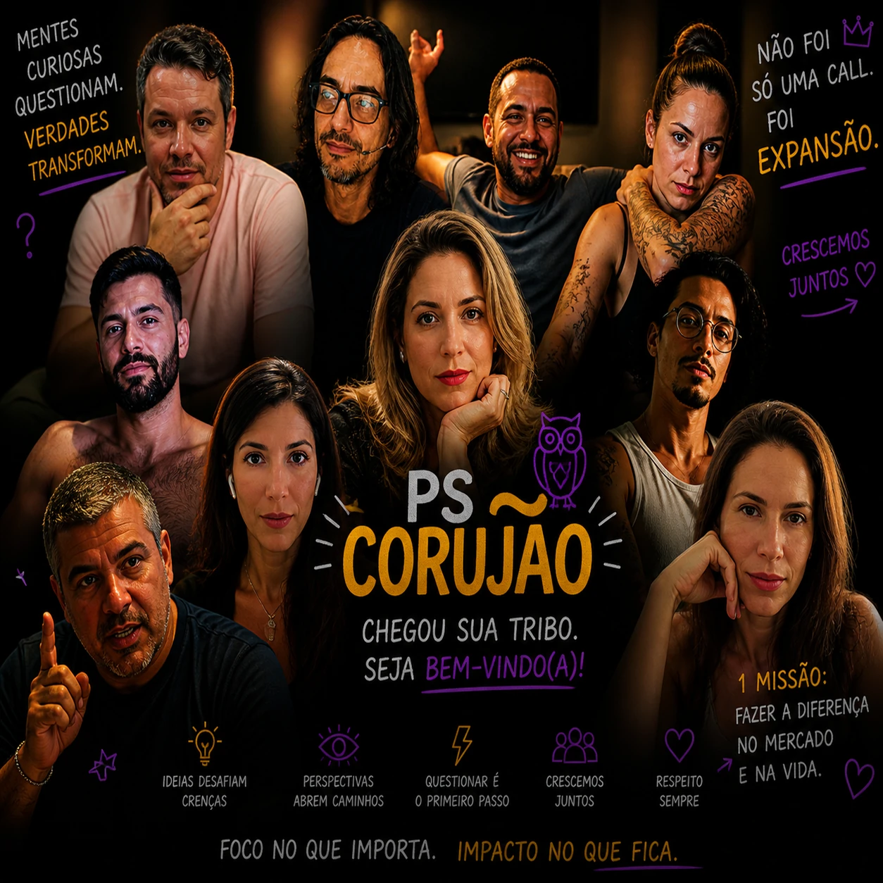 Colagem PS Corujão com retratos de pessoas, textos sobre expansão, tribo, crescer juntos e fazer diferença. — PS Corujão — a tribo das mentes inquietas que abraçam a madrugada e a descoberta