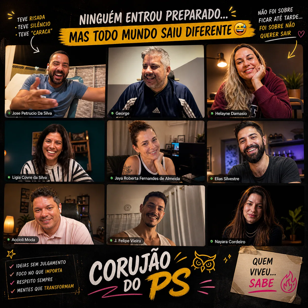 Grade de videochamada com 9 pessoas sorrindo; texto: Ninguém entrou preparado, mas todo mundo saiu diferente — A última imagem antes do sleep mode.