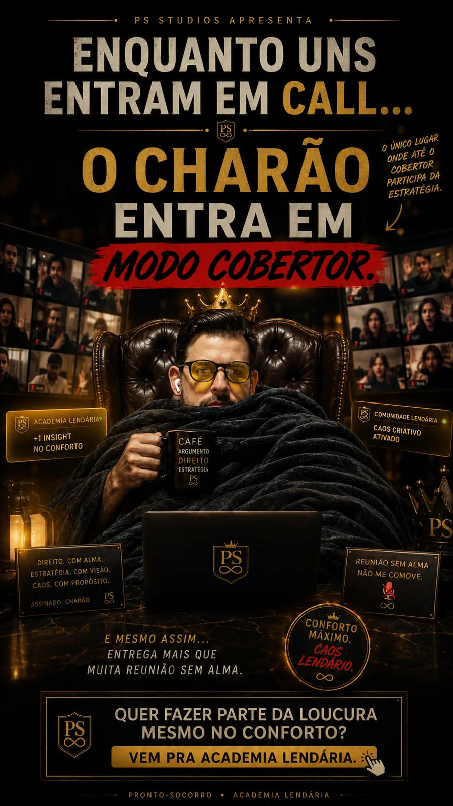 Pôster escuro mostra homem de óculos, coroa e cobertor em call, com texto sobre modo cobertor. — Humor sobre participar de call no conforto do cobertor.