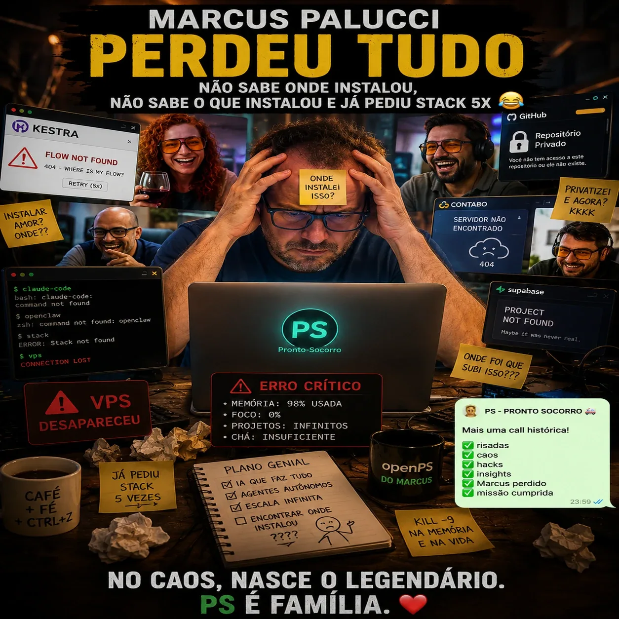 Pôster-meme: homem desesperado ao laptop, post-its e erros de terminal; texto "MARCUS PALUCCI PERDEU TUDO — já pediu stack 5x" — Marcus perdeu tudo: não sabe onde instalou, não sabe o que instalou e já pediu o