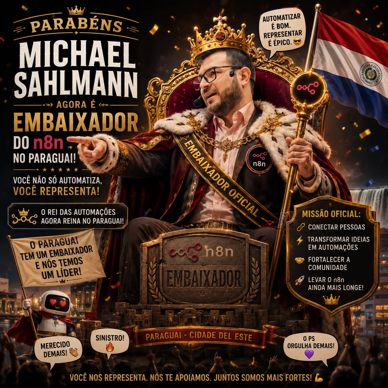 Arte de coroação do Michael Sahlmann como rei com coroa dourada, manto e cetro. Texto: 'Parabéns Michael Sahlmann — Agora é Embaixador do n8n no Paraguai!' — Michael coroado embaixador oficial do n8n no Paraguai. 'Automatizar é bom. Repre