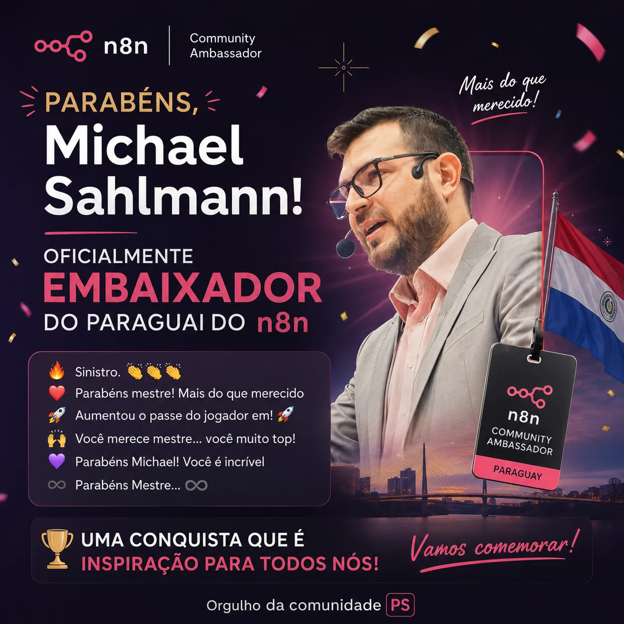 Post do PS com foto do Michael Sahlmann e bandeira do Paraguai. Texto: 'Parabéns, Michael Sahlmann! Oficialmente Embaixador do Paraguai do n8n — n8n Community Ambassador Paraguay.' — Oficialmente Community Ambassador do n8n no Paraguai. 'Uma conquista que é inspi