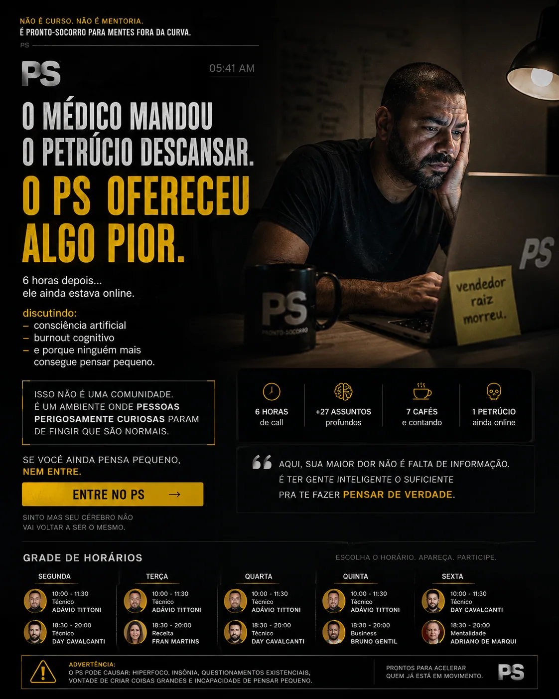Arte do PS: homem no laptop à noite; texto “O médico mandou o Petrúcio descansar. O PS ofereceu algo pior.” — A resiliência de um cético. A saúde física oscila, mas a lucidez permanece inalt
